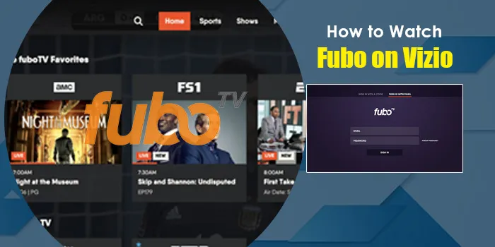 4 Easy Steps to Connect FuboTv on Vizio