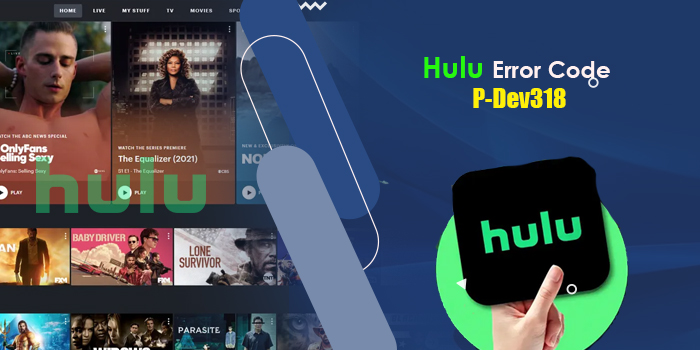 5 Ways To Fix Hulu Error Code P-Dev318