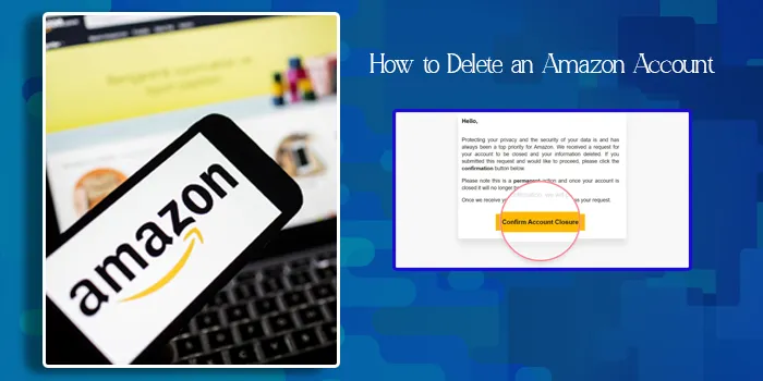 How to Delete an Amazon Account